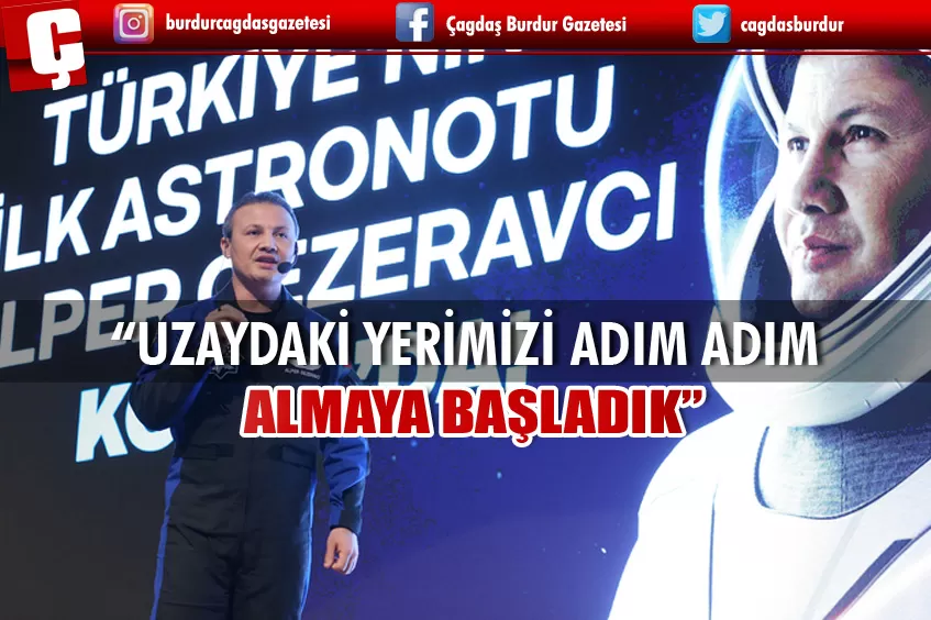 ASTRONOT GEZERAVCI: UZAYDAKİ YERİMİZİ ADIM ADIM ALMAYA BAŞLADIK