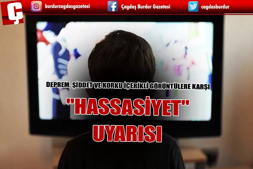 DEPREM, ŞİDDET VE KORKU İÇERİKLİ GÖRÜNTÜLERE KARŞI