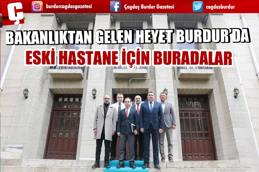 BAKANLIKTAN HEYET ESKİ HASTANE İÇİN GELDİ 