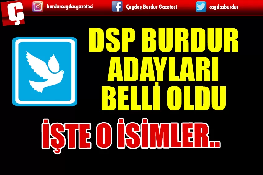 BAŞKAN ÜNAL, DSP ADAY LİSTESİNİ AÇIKLADI