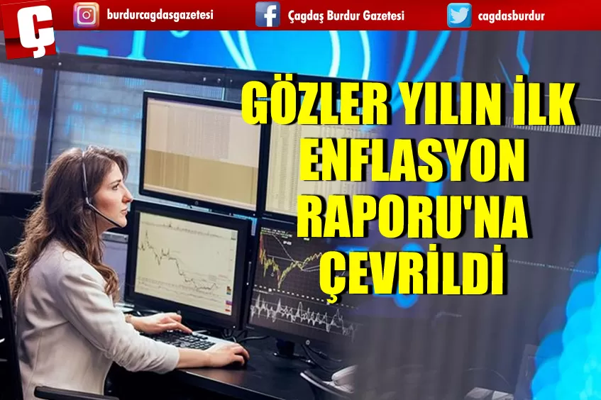 YURT İÇİNDE GÖZLER YILIN İLK ENFLASYON RAPORU'NA ÇEVRİLDİ