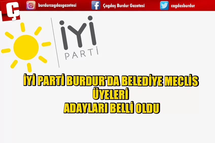 İYİ PARTİ BURDUR'DA BELEDİYE MECLİS ÜYELERİ ADAYLARI BELLİ OLDU