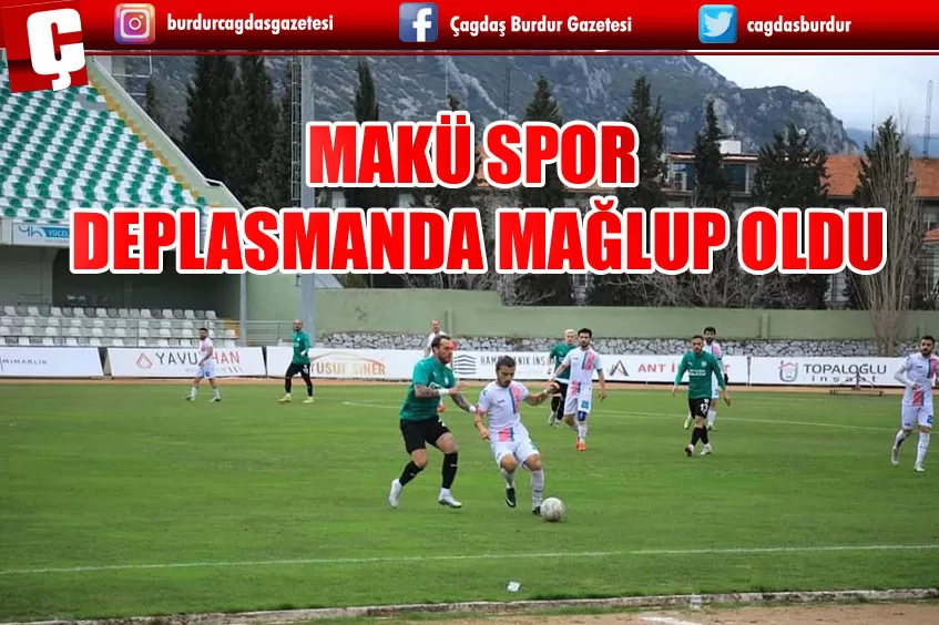 MAKÜ SPOR DEPLASMANDA MAĞLUP OLDU