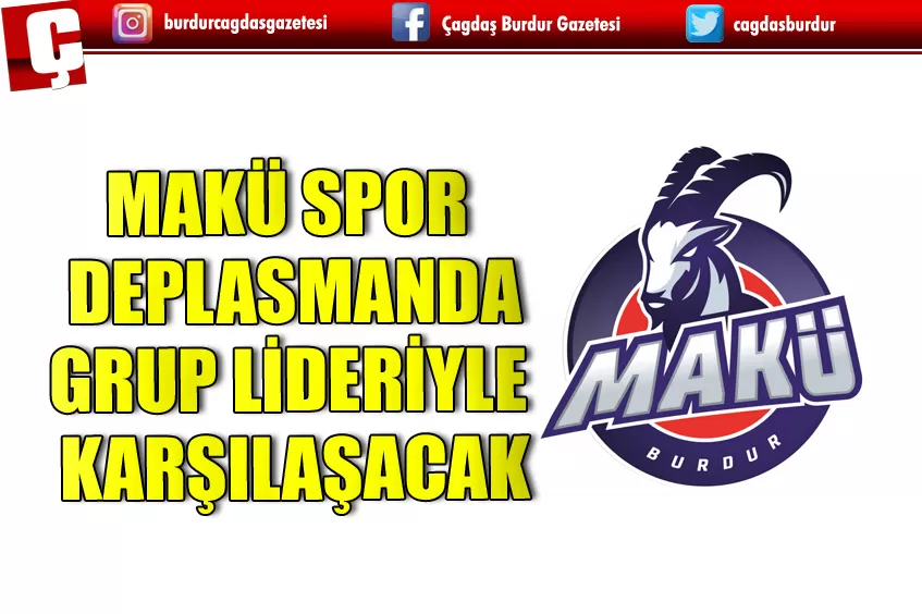 MAKÜ SPOR,  GRUP LİDERİNE KONUK OLACAK