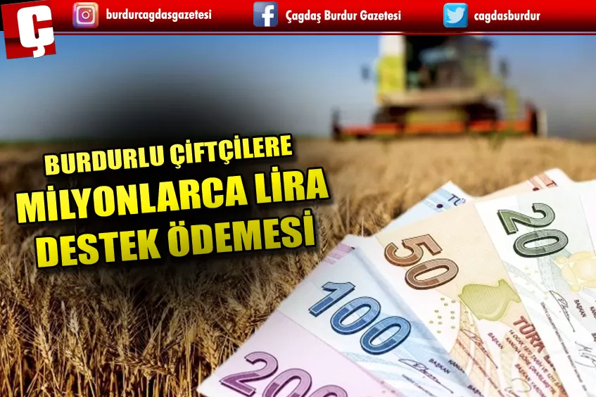 BURDURLU ÇİFTÇİLERE MİLYONLARCA LİRA DESTEK ÖDEMESİ