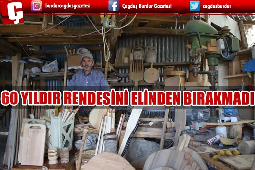 YAŞADIĞI ZORLUKLARA RAĞMEN 60 YILDIR RENDESİNİ ELİNDEN BIRAKMADI