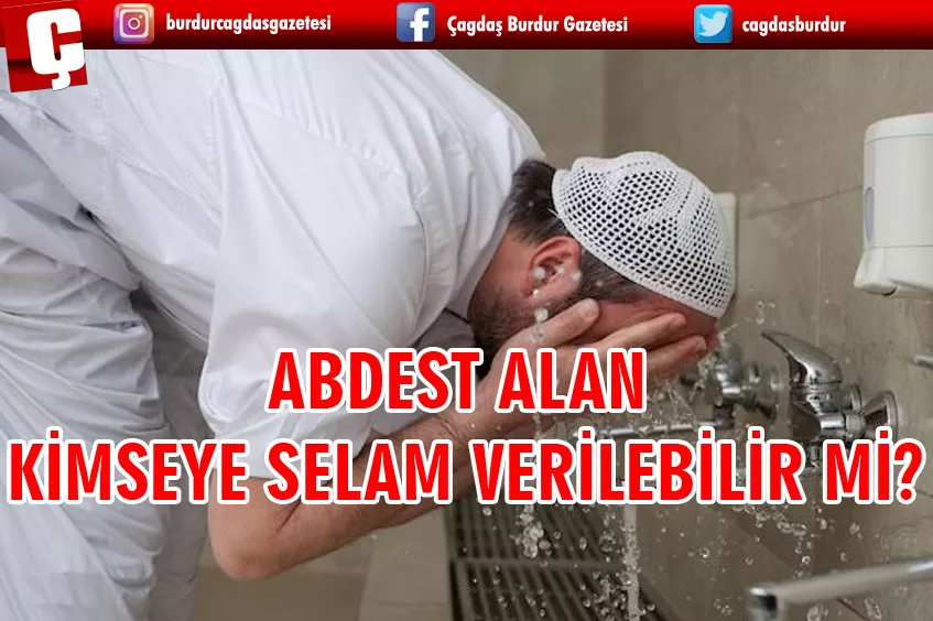 ABDEST ALAN KİMSEYE SELAM VERİLEBİLİR Mİ?