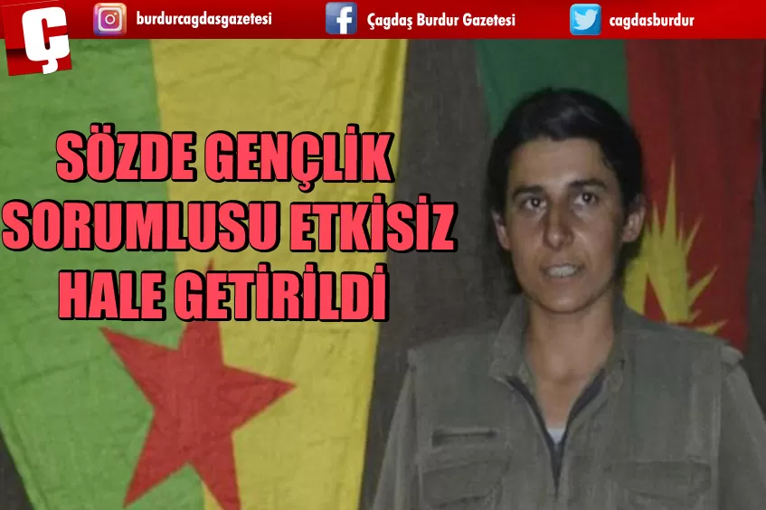 PKK/KCK'NIN SÖZDE GENÇLİK SORUMLUSU ETKİSİZ HALE GETİRİLDİ