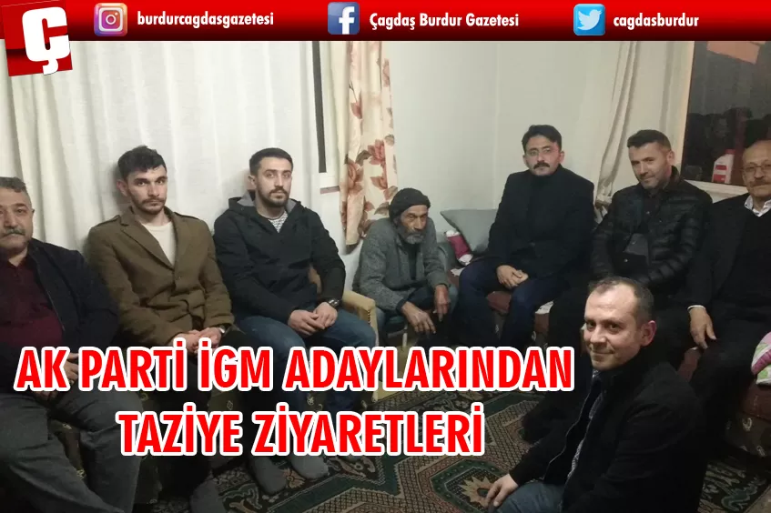 AK PARTİ İGM ADAYLARINDAN TAZİYE ZİYARETLERİ