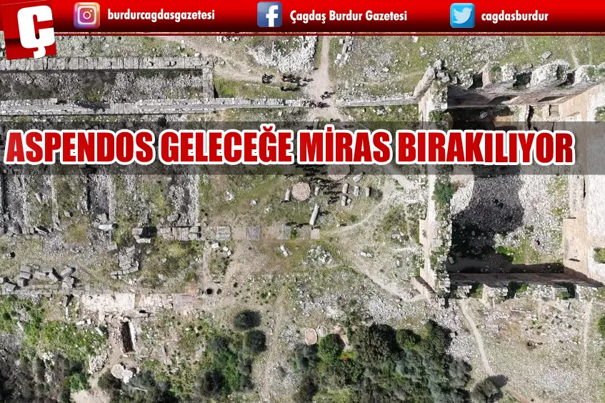 ASPENDOS GELECEĞE MİRAS BIRAKILIYOR