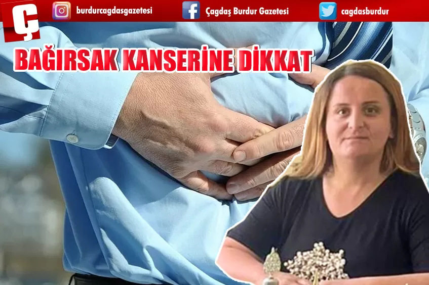 BAĞIRSAK KANSERİNE DİKKAT 