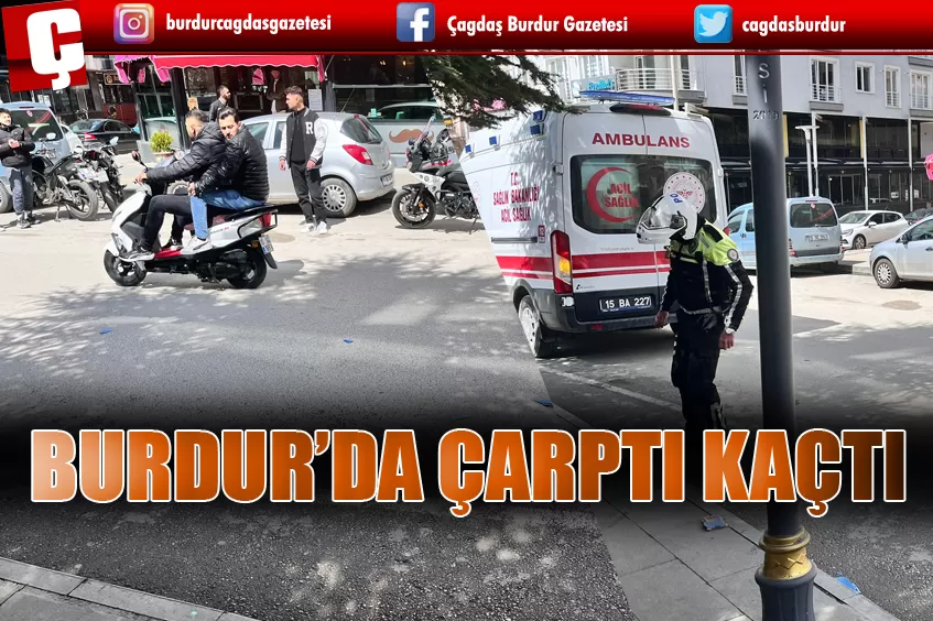 BURDUR’DA YAYAYA ÇARPAN EHLİYETSİZ ÇOCUK SÜRÜCÜ OLAY YERİNDEN FİRAR ETTİ