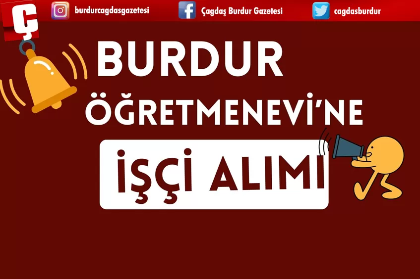 BURDUR ÖĞRETMENEVİ'NE İŞÇİ ALIMI