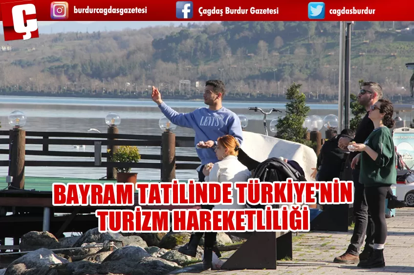 BAYRAM TATİLİNDE  TÜRKİYE'NİN TURİZM HAREKETLİLİĞİ 