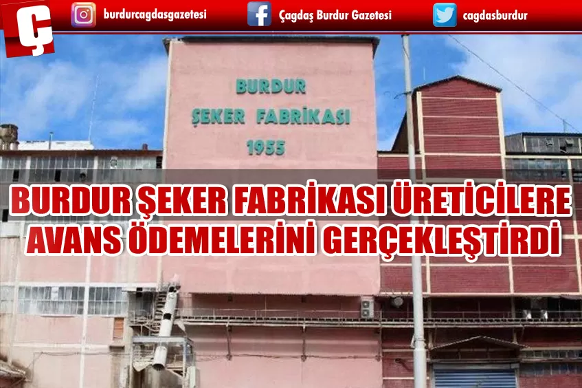 BURDUR ŞEKER FABRİKASI ÜRETİCİLERE AVANS ÖDEMELERİNİ GERÇEKLEŞTİRDİ