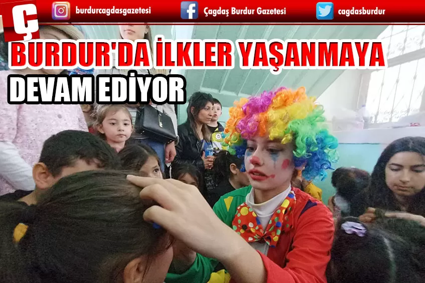 BURDUR'DA İLKLER YAŞANMAYA DEVAM EDİYOR