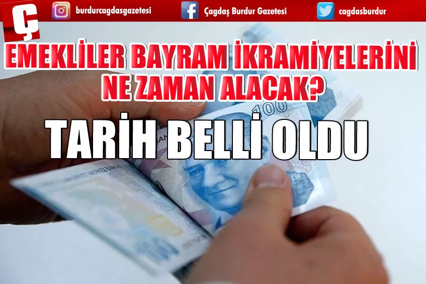 EMEKLİLERİN BAYRAM İKRAMİYELERİNİN ÖDEME GÜNLERİ BELLİ OLDU 