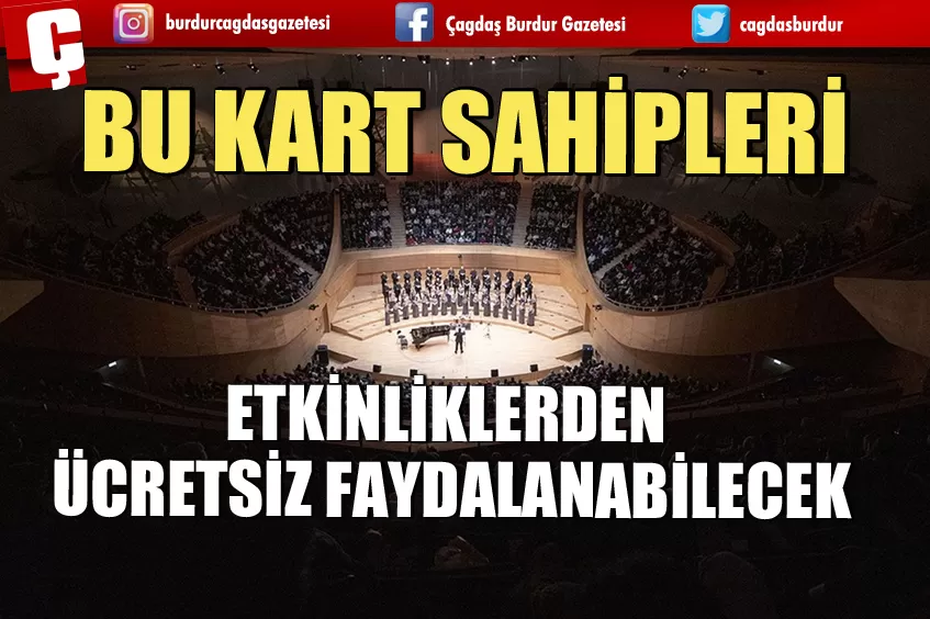 BU KART SAHİPLERİ ETKİNLİKLERDEN ÜCRETSİZ FAYDALANABİLECEK