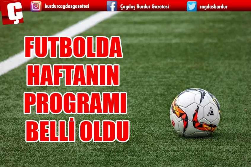 FUTBOLDA HAFTANIN PROGRAMI BELLİ OLDU