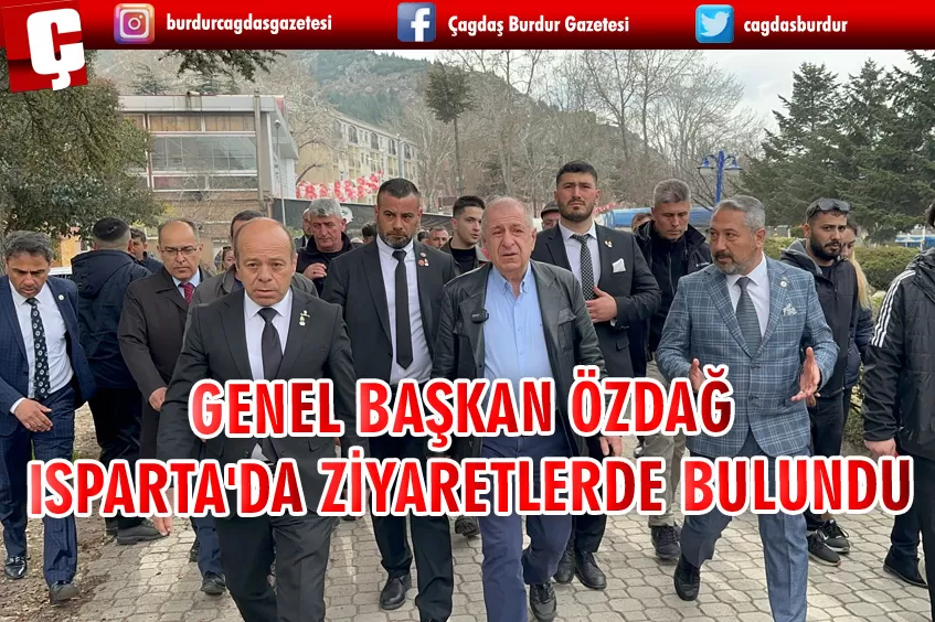 ZAFER PARTİSİ GENEL BAŞKANI ÖZDAĞ ISPARTA'DA ZİYARETLERDE BULUNDU