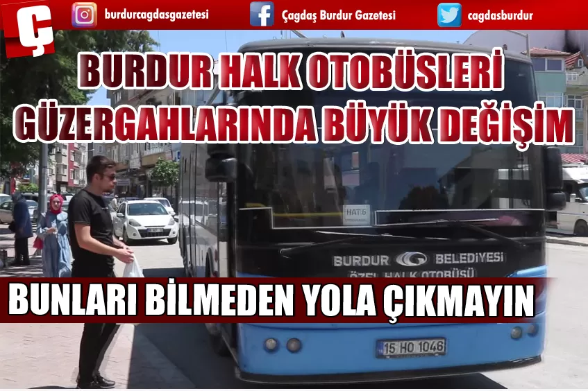 BURDUR HALK OTOBÜSLERİ GÜZERGAHLARINDA BÜYÜK DEĞİŞİM
