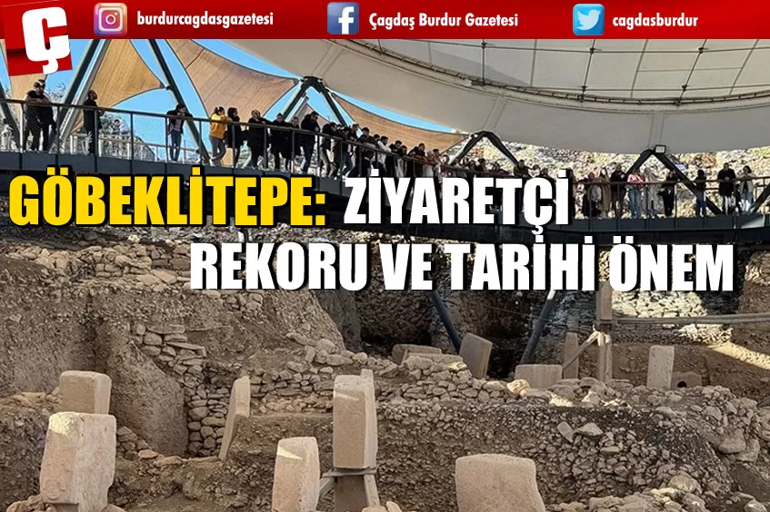 GÖBEKLİTEPE 2,5 MİLYONU AŞKIN ZİYARETÇİYİ AĞIRLADI