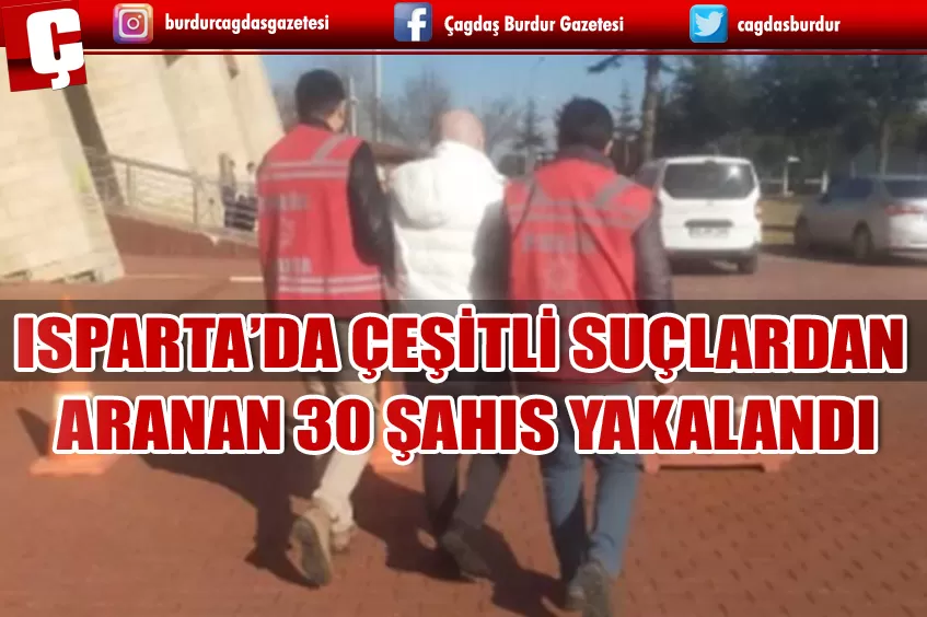 ÇEŞİTLİ SUÇLARDAN ARANAN 30 ŞAHIS YAKALANDI