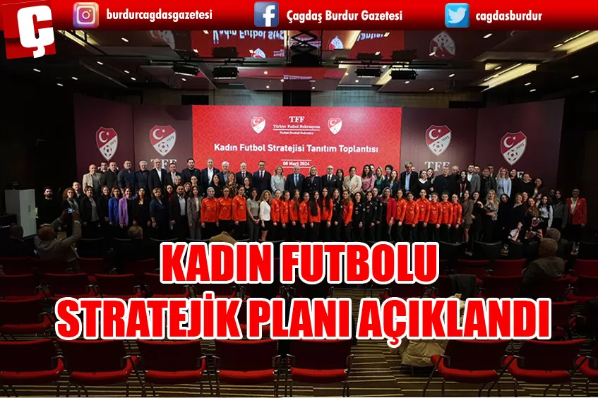 TFF, KADIN FUTBOLU STRATEJİK PLANINI AÇIKLADI