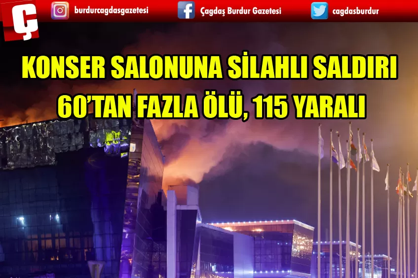 RUSYA'DA KONSER SALONUNA SİLAHLI SALDIRI: 60’TAN FAZLA ÖLÜ, 115 YARALI