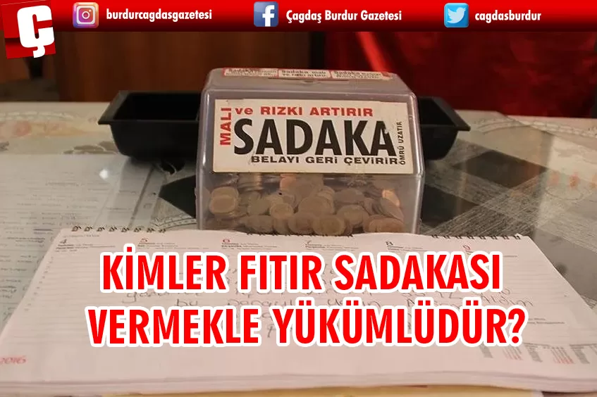 KİMLER FITIR SADAKASI VERMEKLE YÜKÜMLÜDÜR?