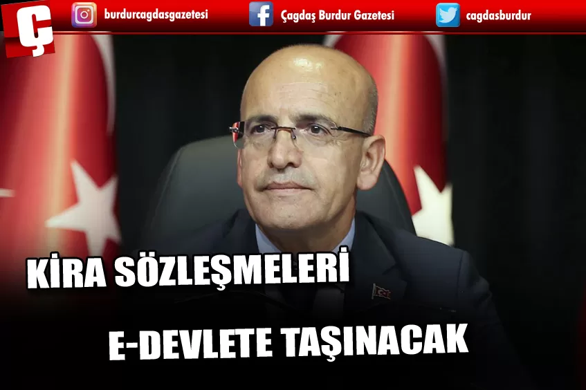 BAKAN ŞİMŞEK: NİYETİMİZ KİRA SÖZLEŞMELERİNİ E-DEVLET ÜZERİNDEN YAPMAK