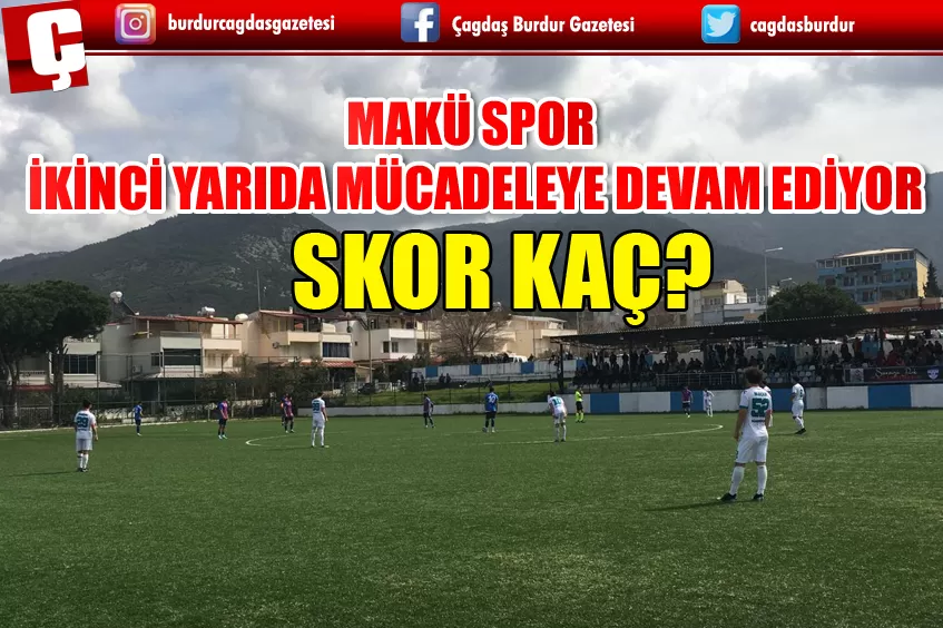 MAKÜ SPOR İKİNCİ YARIDA MÜCADELEYE DEVAM EDİYOR