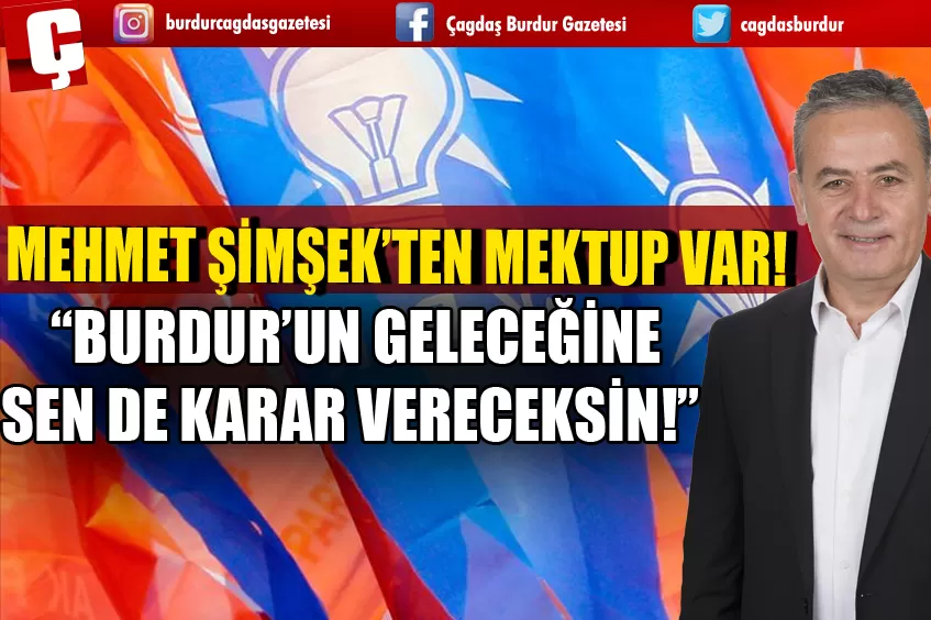 MEHMET ŞİMŞEK'TEN MEKTUP VAR!