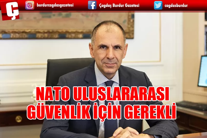 YUNANİSTAN: NATO ULUSLARARASI GÜVENLİK İÇİN GEREKLİ