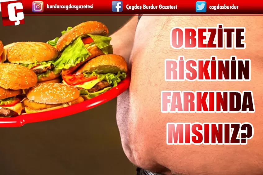 OBEZİTE RİSKİNİN FARKINDA MISINIZ?