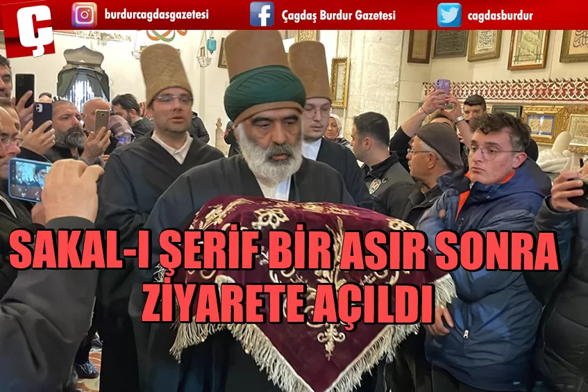 SAKAL-I ŞERİF BİR ASIR SONRA ZİYARETE AÇILDI