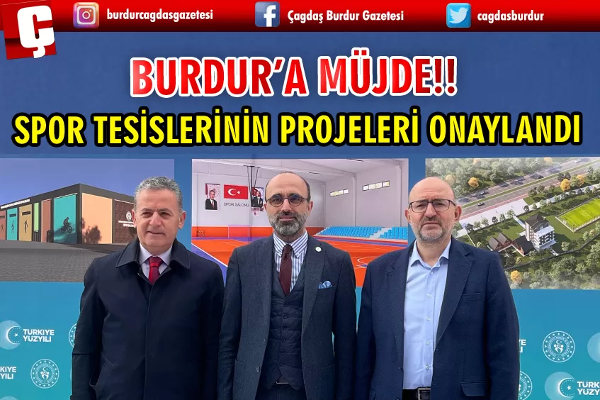 BURDUR’A MÜJDE! 3 TANE SPOR TESİSİNİN PROJELERİ ONAYLANDI