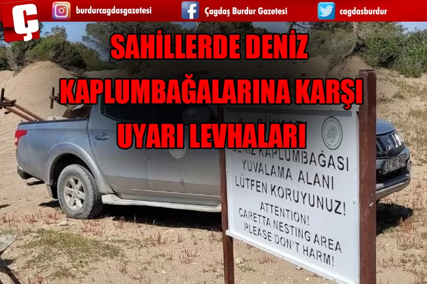 SAHİLLERDE DENİZ KAPLUMBAĞALARINA KARŞI UYARI LEVHALARI