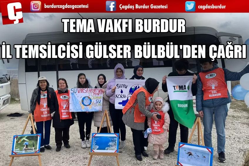 TEMA VAKFI BURDUR İL TEMSİLCİSİ GÜLSER BÜLBÜL:“SU EKOSİSTEMDE HAYATTA KALMAK İÇİN EN TEMEL İHTİYACIMIZ”