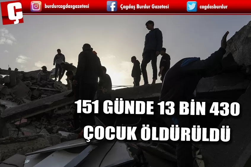 İSRAİL, GAZZE'DE 151 GÜNDE 13 BİN 430 ÇOCUĞU ÖLDÜRDÜ