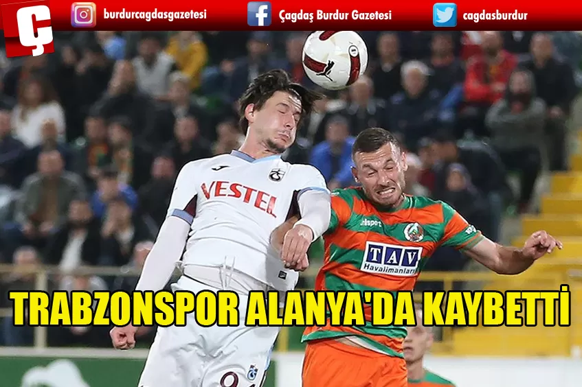 TRABZONSPOR ALANYA'DA KAYBETTİ