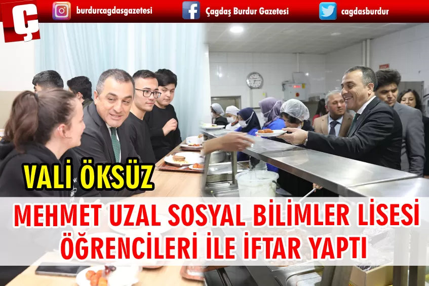 VALİ ÖKSÜZ, MEHMET UZAL SOSYAL BİLİMLER LİSESİ ÖĞRENCİLERİ İLE İFTAR YAPTI 