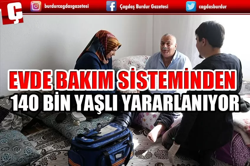 EVDE BAKIM SİSTEMİNDEN 140 BİN YAŞLI YARARLANIYOR