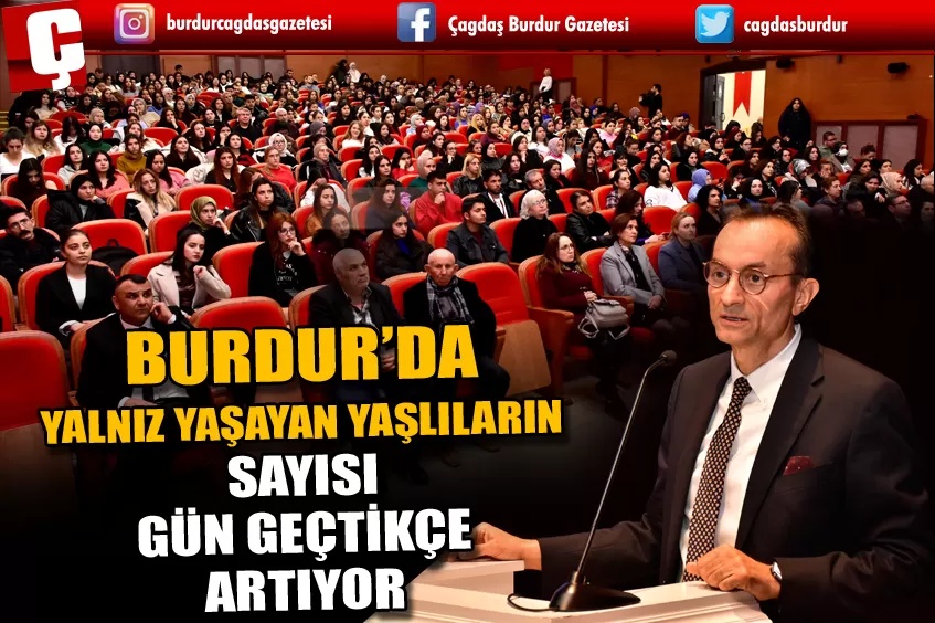 YAŞLILIK ÇALIŞMALARI UYGULAMA VE ARAŞTIRMA MERKEZİ, BURDUR'DA YALNIZ YAŞAYAN YAŞLILARIN İHTİYAÇ VE TALEPLERİNİ TESPİT ETTİ