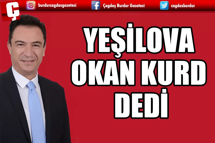 YEŞİLOVA OKAN KURD DEDİ 