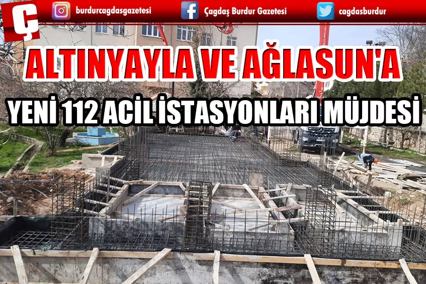  İL BAŞKANI ÖZBOYACI, ALTINYAYLA VE AĞLASUN'A YENİ 112 ACİL İSTASYONLARI MÜJDESİNİ VERDİ