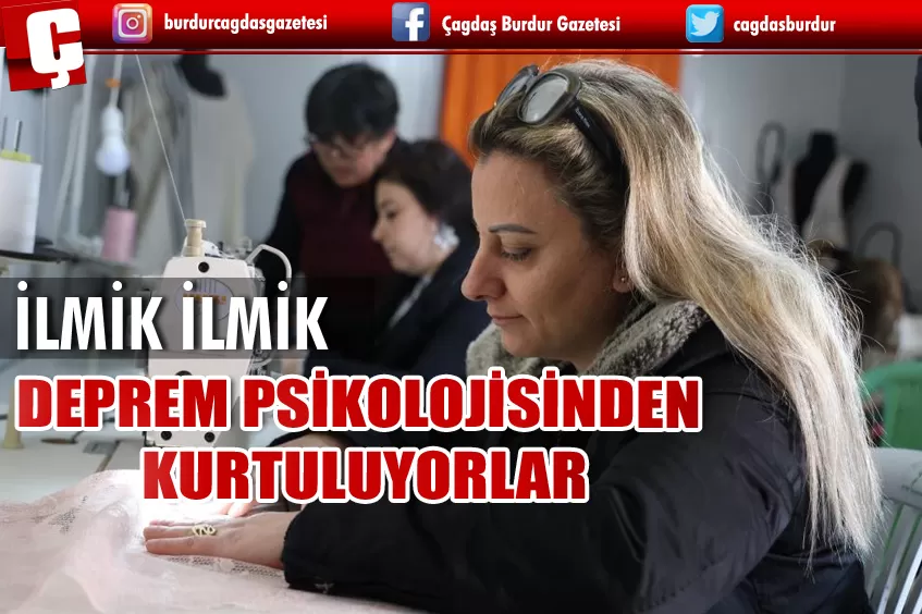 AFETZEDE KADINLAR, İLMİK İLMİK DEPREM PSİKOLOJİSİNDEN KURTULUYOR