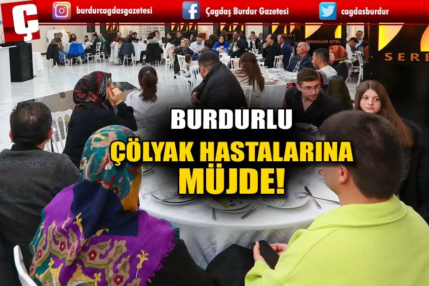 BURDURLU ÇÖLYAK HASTALARINA MÜJDE!