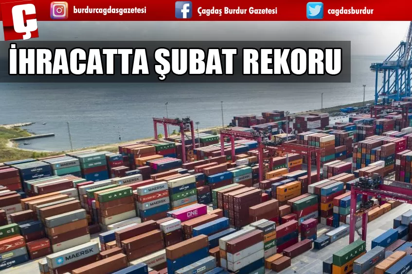 İHRACATTA ŞUBAT REKORU