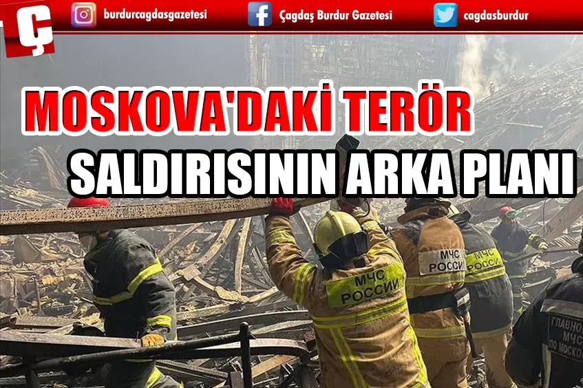 3 SORUDA-MOSKOVA'DAKİ TERÖR SALDIRISININ ARKA PLANI